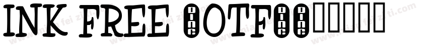 Ink Free (OTF)字体转换